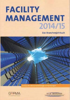 Informationstechnologie und Nachhaltigkeit sind die Schwerpunktthemen des Branchenjahrbuchs Facility Management 2014/15
