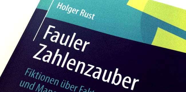 Holger Rust bürstet in Fauler Zahlenzauber das Thema Statistik gegen den Strich
