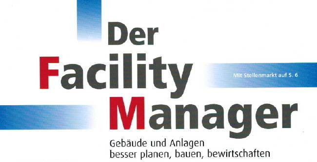 Der Facility Manager - in der aktuellen Ausgabe geht es um die Übernahme der Baudokumentation und Energiemanagement