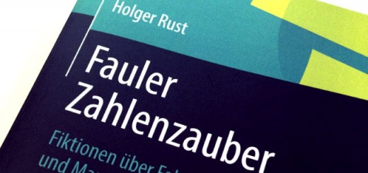 Holger Rust bürstet in Fauler Zahlenzauber das Thema Statistik gegen den Strich