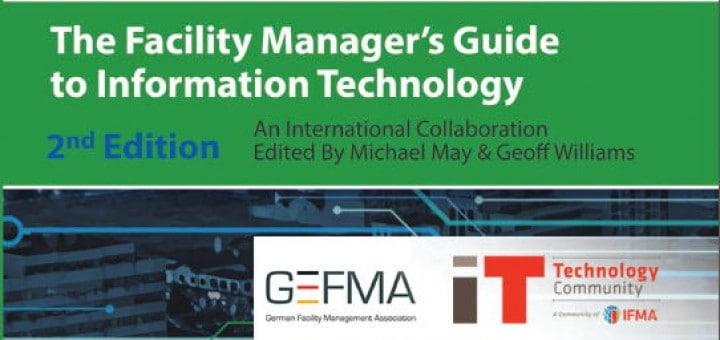 Zweite Auflage: The Facility Manager's Guide to IT von GEFMA und IFMA ist nennenswert erweitert worden