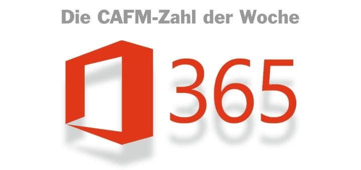 Die CAFM-Zahl der Woche ist die 365 – weil sich Office 365 nicht unbedingt mit der DSGVO verträgt