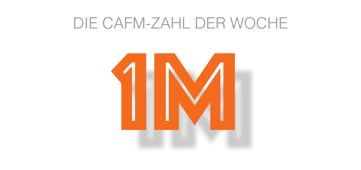 Die CAFM-Zahl der Woche ist die 1M für die 1 Million Werbedaten, die der Webbrowser Cliqz in drei Monaten kassiert hat