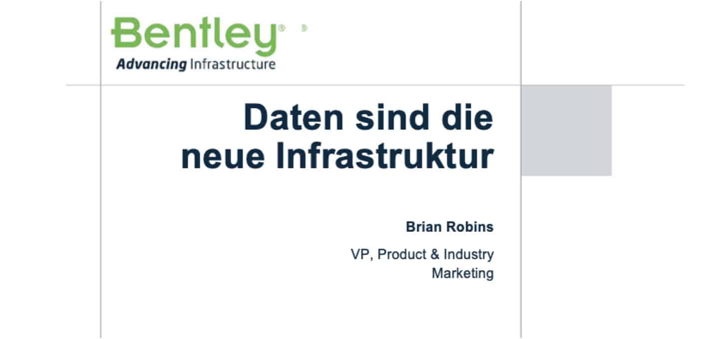 Daten sind die neue Infrastruktur, und derjenige, der über die meisten Daten verfügt, ist der Gewinner, meint Bentley Systems