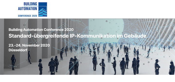 Die Building Automation Conference am 23.-24. November in Düsseldorf befasst sich mit Standard-übergreifender IP-Kommunikation im Gebäude