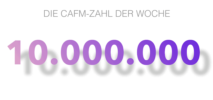 Die CAFM-Zahl der Woche ist die 10.000.000 für die zehn Millionen Euro, die Berliner Hochschulen für die spontane Digitalisierung bereit stehen