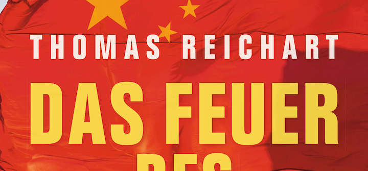 In seinem neuen Buch Das Feuer des Drachen liefert Thomas Reichart gebündelt ernüchternde Einblicke in Chinas Politik und Vertrauenswürdigkeit