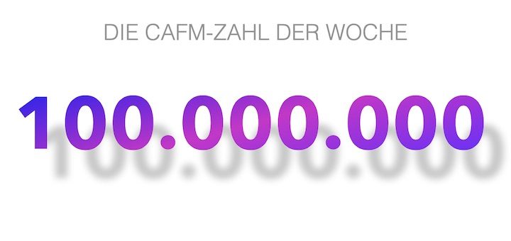 Die CAFM-Zahl der Woche ist die 100.000.000 für das jüngste Investitionsvorhaben von Elon Musk