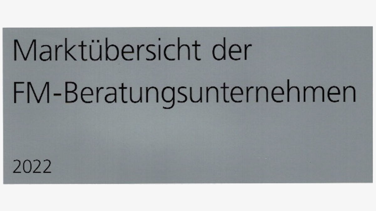 Die Marktübersicht der FM-Beratungsunternehmen 2022 ist jetzt erschienen