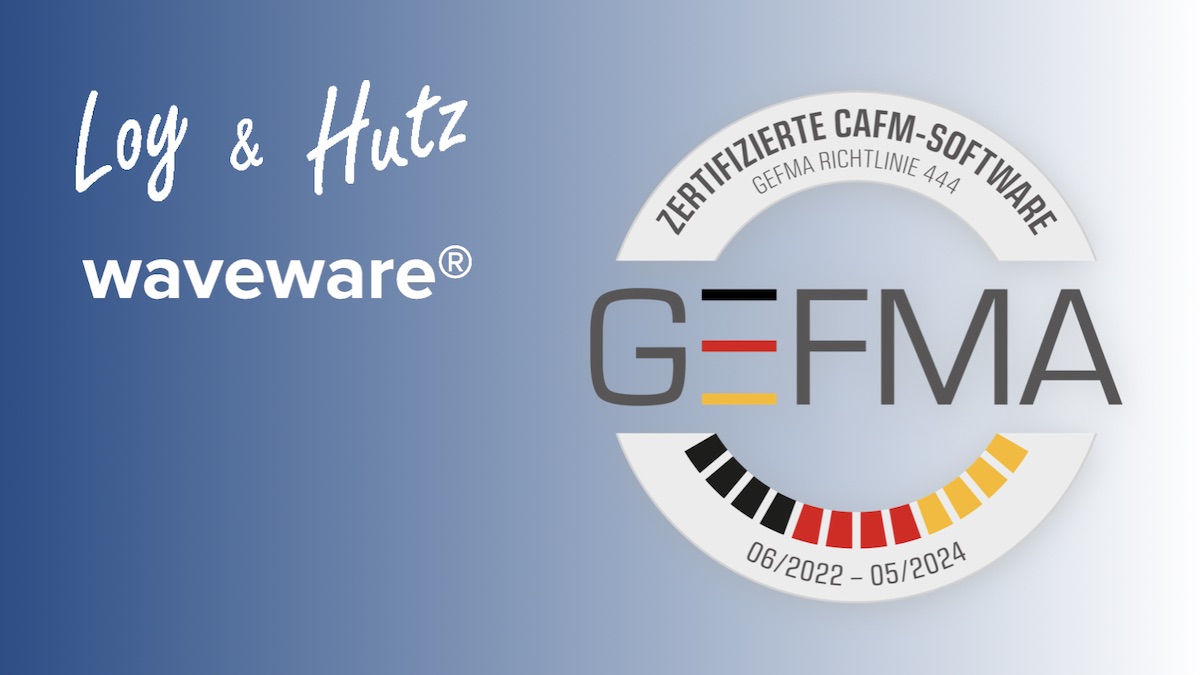 Die CAFM-Lösung Waveware von Loy & Hutz ist erneut nach GEFMA 444 zertifiziert worden – zum sechsten Mal in Folge - Bild: Loy & Hutz, GEFMA; Montage: CAFM-News